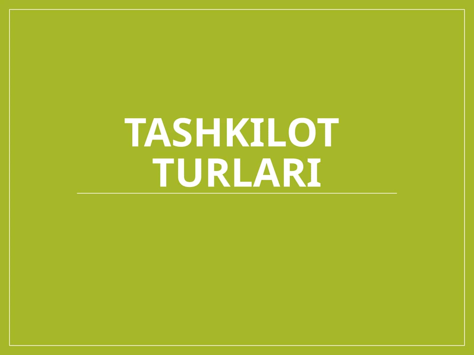 Tashkilot Turlari 1