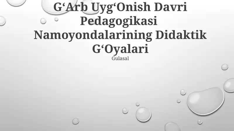 GʻArb UygʻOnish Davri Pedagogikasi Namoyondalarining Didaktik GʻOyalari 1
