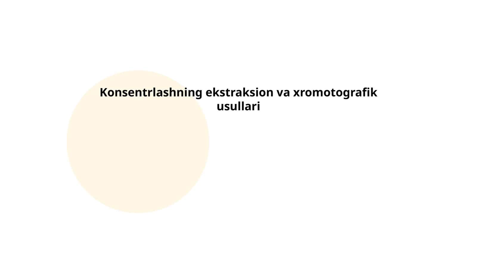Konsentrlashning ekstraksion va xromotografik usullari 1