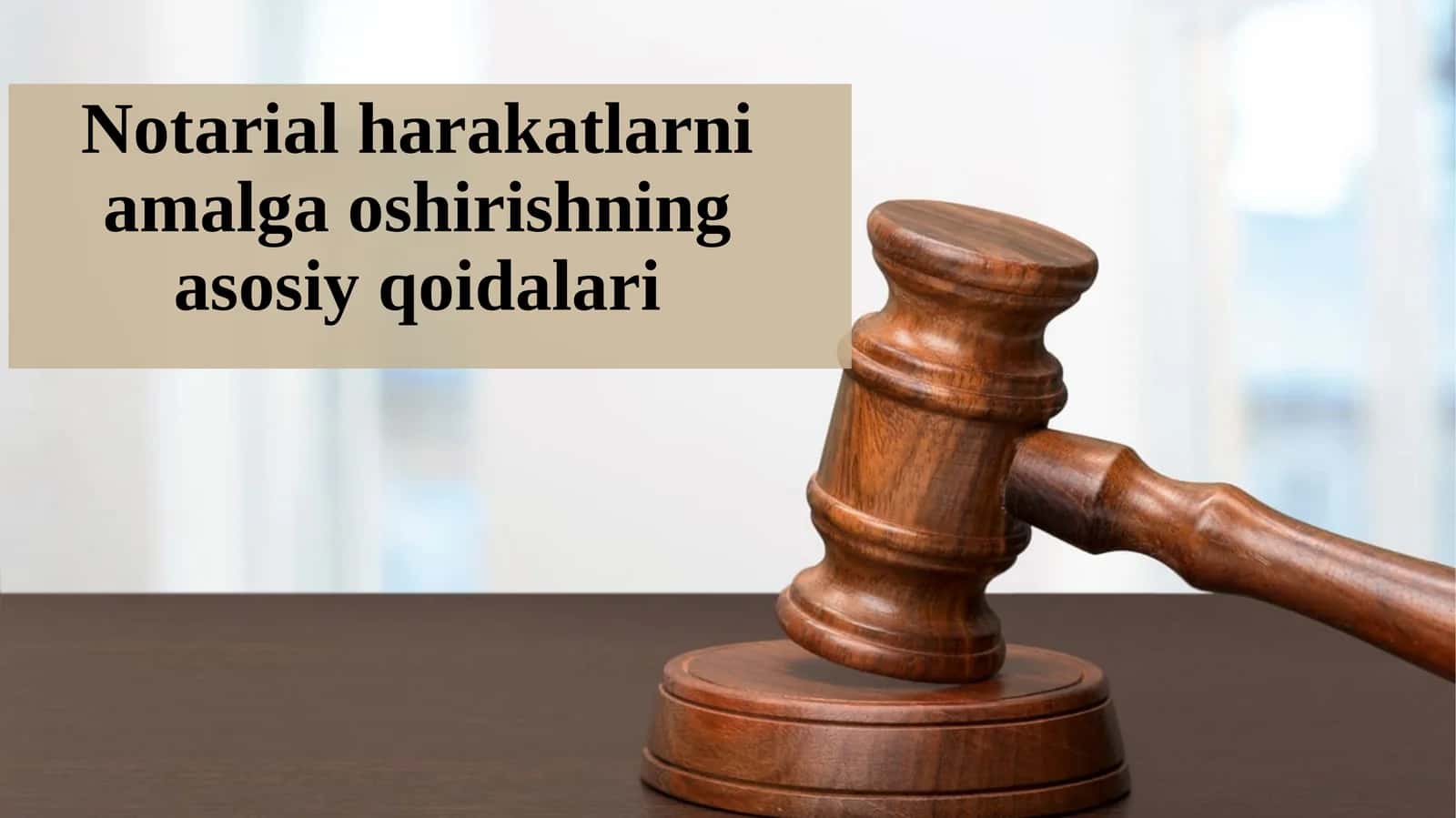 Notarial harakatlarni amalga oshirishning asosiy qoidalari 1