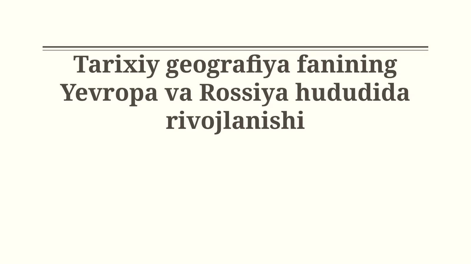 Tarixiy geografiya fanining Yevropa va Rossiya hududida rivojlanishi 1