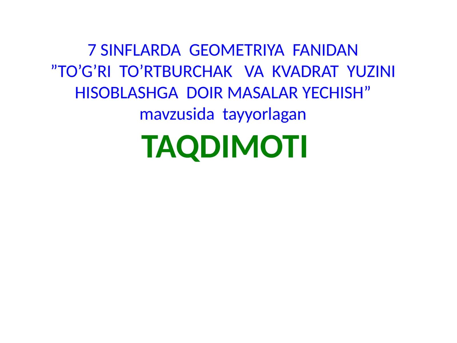 TO’G’RI TO’RTBURCHAK VA KVADRAT YUZINI HISOBLASHGA DOIR MASALAR YECHISH 1
