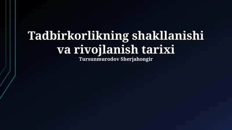 Tadbirkorlikning shakllanishi va rivojlanish tarixi 1