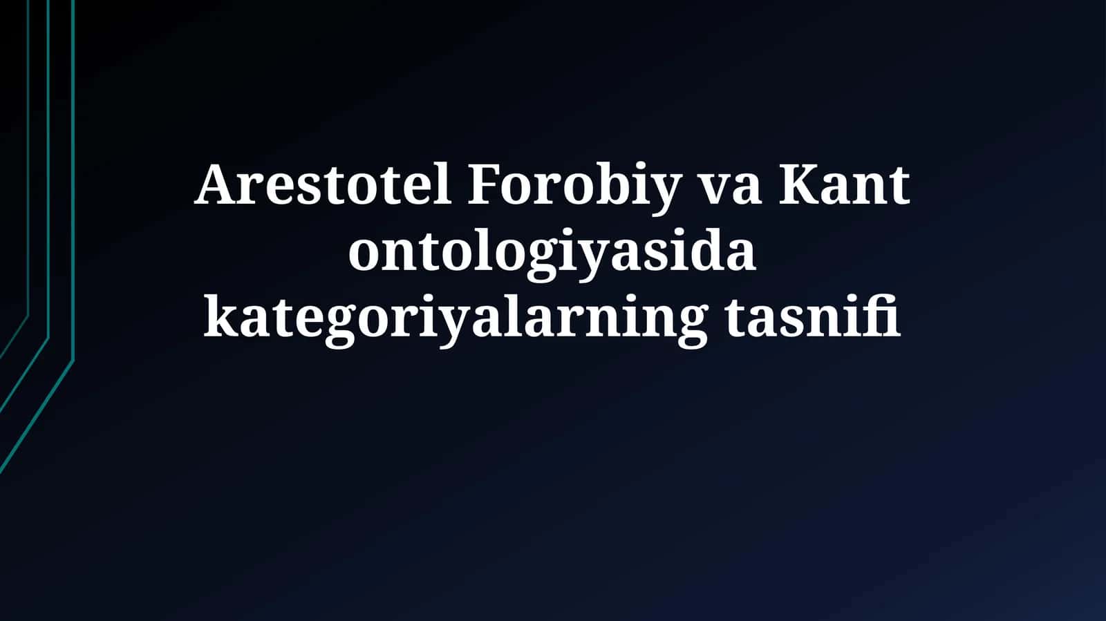 Aristotel Forobiy va Kant ontologiyasidakategoriyalarningtasnifi 1