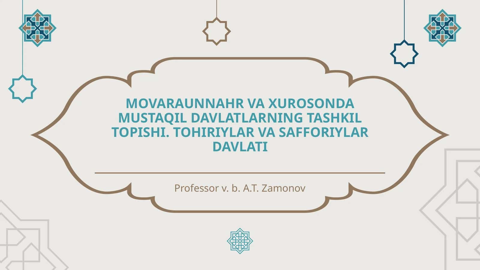 MOVARAUNNAHR VA XUROSONDA MUSTAQIL DAVLATLARNING TASHKIL TOPISHI. TOHIRIYLAR VA SAFFORIYLAR DAVLATI 1