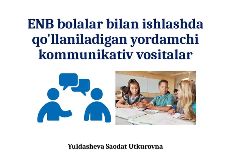 ENBbolalarbilanishlashdaqo'llaniladiganyordamchikommunikativvositalar 1