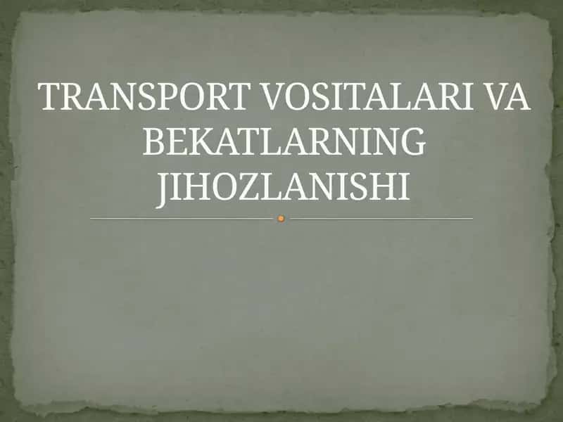 TRANSPORT VOSITALARI VA BEKATLARNING JIHOZLANISHI 1