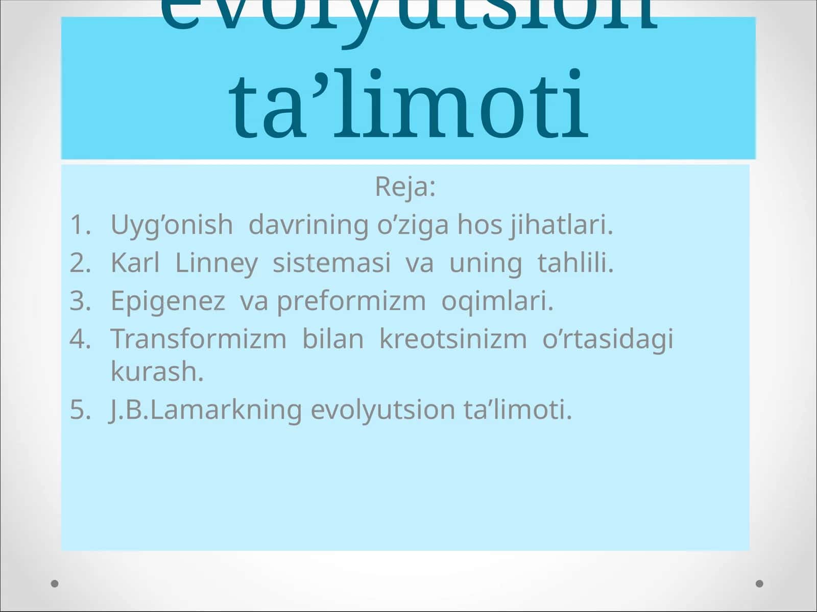 Uyg’onish davrida tabiyot fanining taraqqiyoti.J.B.Lamarkning evolyutsion ta’limoti 1