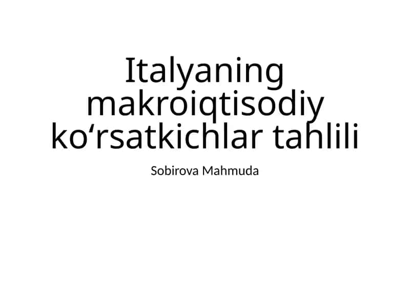 Italyaning makro iqtisodiy koʻrsatkichlari tahlili 1