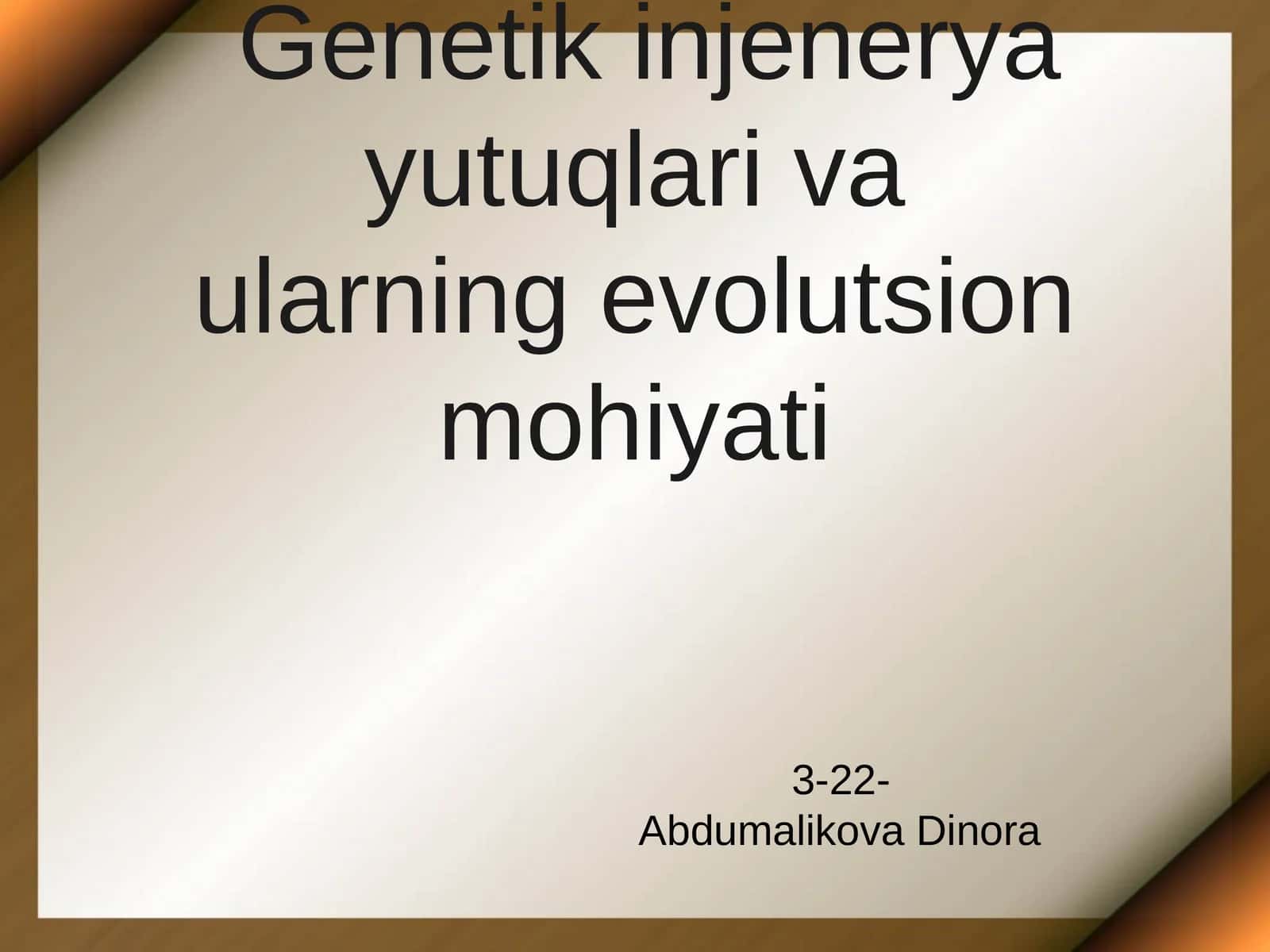 Genetik injenerya yutuqlari va ularning evolutsion mohiyati 1