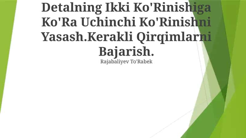 Detalning Ikki Ko'Rinishiga Ko'Ra Uchinchi Ko'Rinishni Yasash.Kerakli Qirqimlarni Bajarish 1
