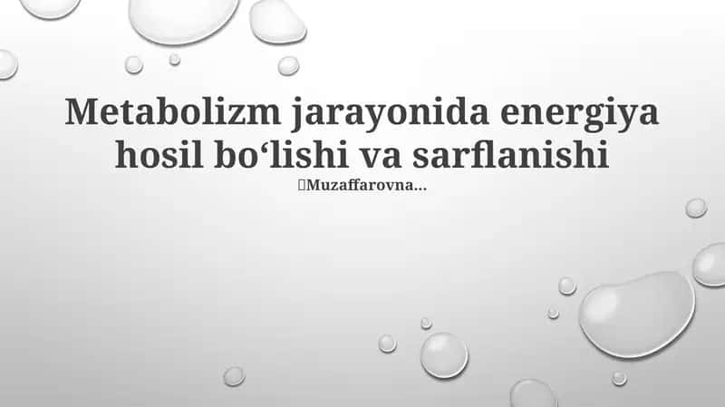 Metabolizm jarayonida energiya hosil boʻlishi va sarflanishi 1