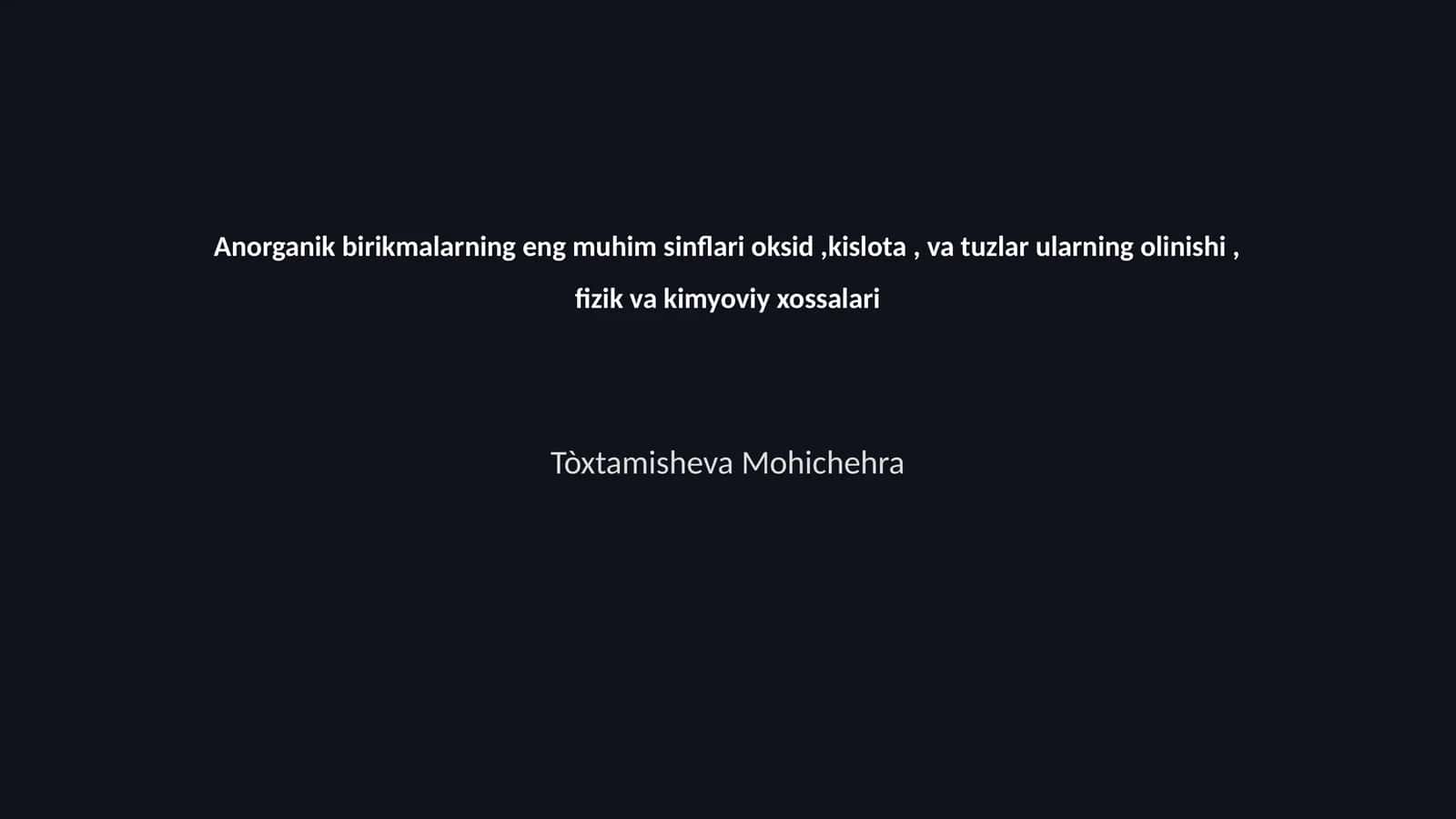 Anorganik birikmalarning eng muhim sinflari oksid,kislota, va tuzlar ularning olinishi, fizik va kimyoviy xossalari 1
