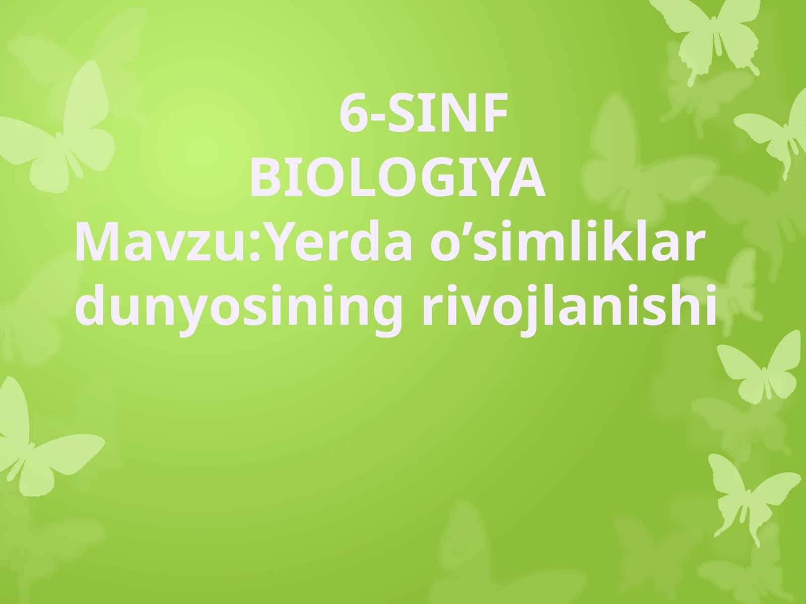 Yerda o’simliklar dunyosining rivojlanishi 1