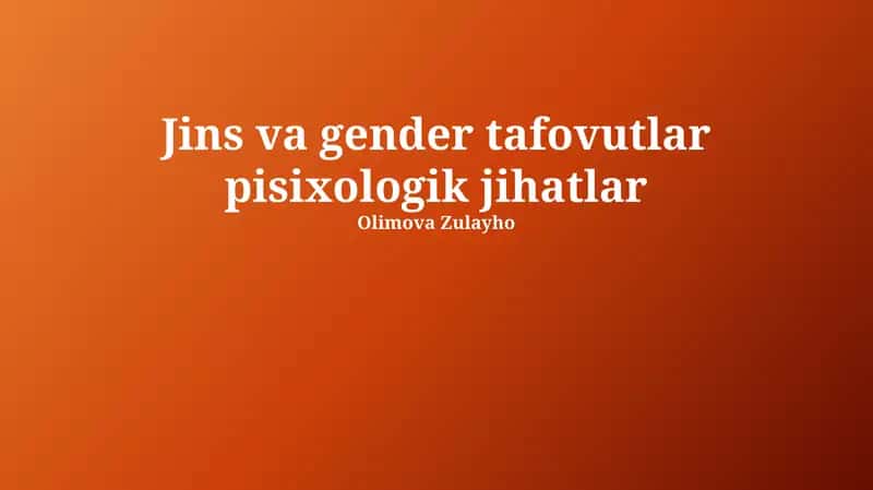 Jins va gender tafovutlar pisixologik jihatlar 1