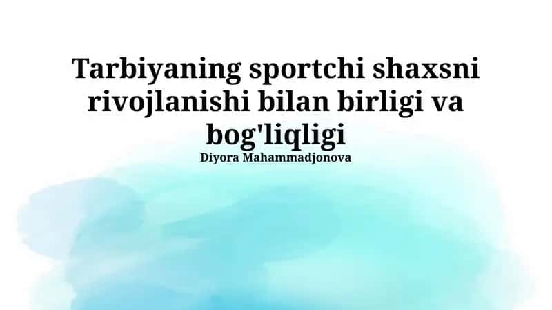 Tarbiyaning sportchi shaxsni rivojlanishi bilan birligi va bog'liqligi 1