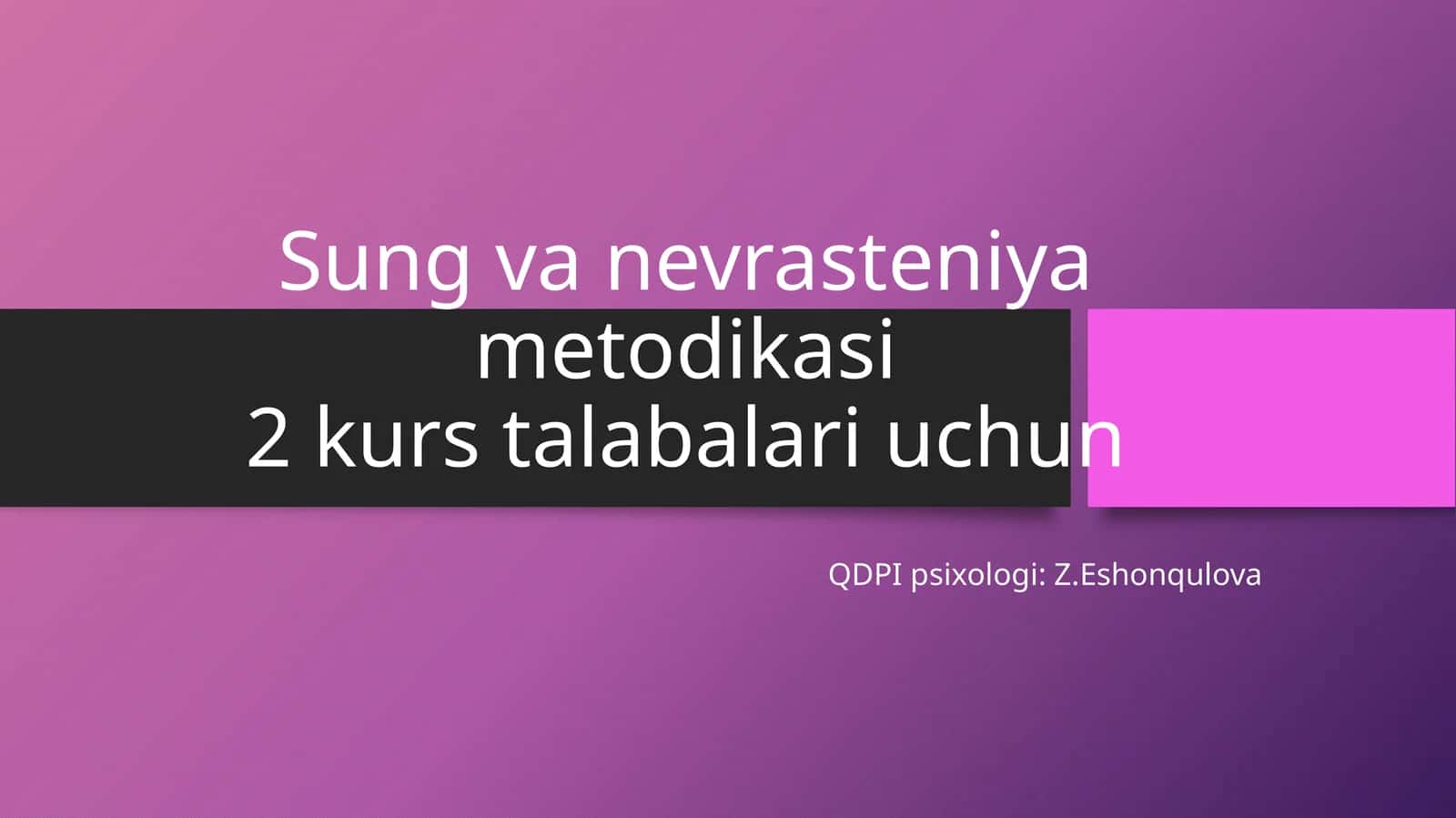 Sungvanevrasteniyametodikasi 2-kurs talabalari uchun 1