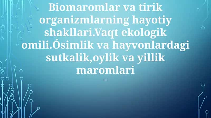 Biomaromlar va tirik organizmlarning hayotiy shakllari 1