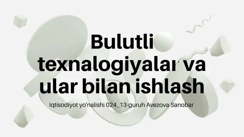 Bulutli texnalogiyalar va ular bilan ishlash 1