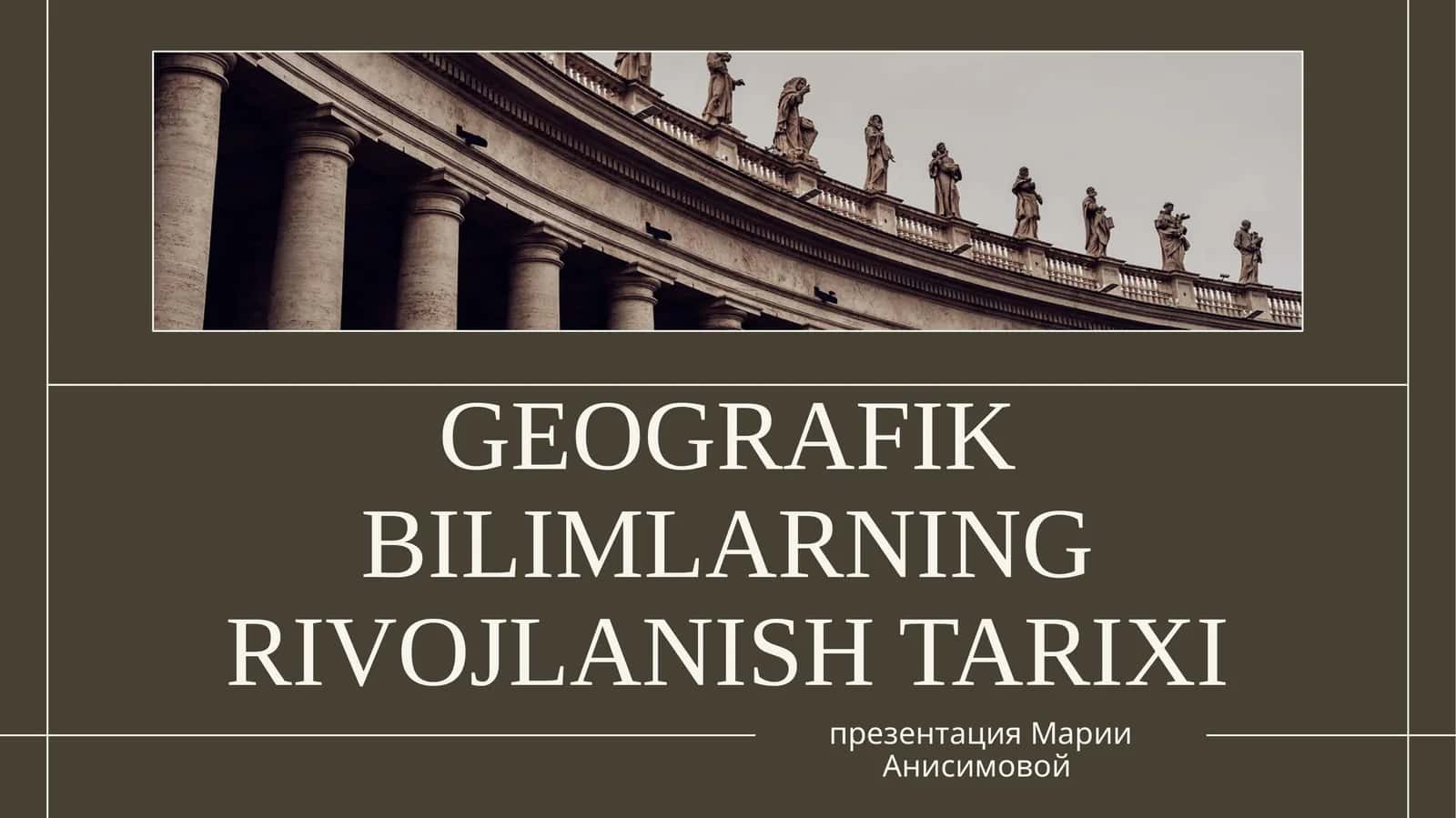 GEOGRAFIK BILIMLARNING RIVOJLANISH TARIXI 1