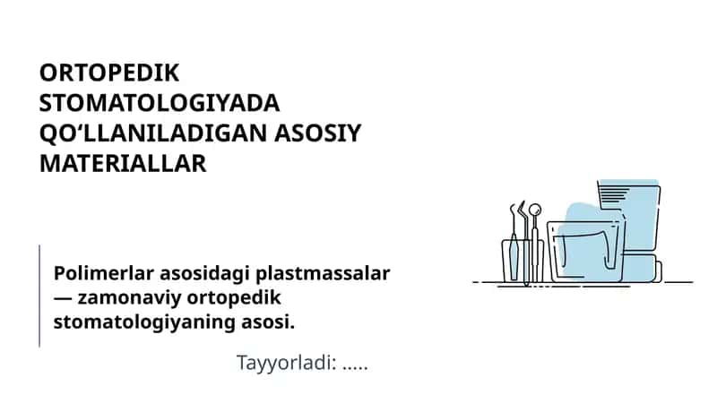 ORTOPEDIK STOMATOLOGIYADA QO‘LLANILADIGAN ASOSIY MATERIALLAR 1