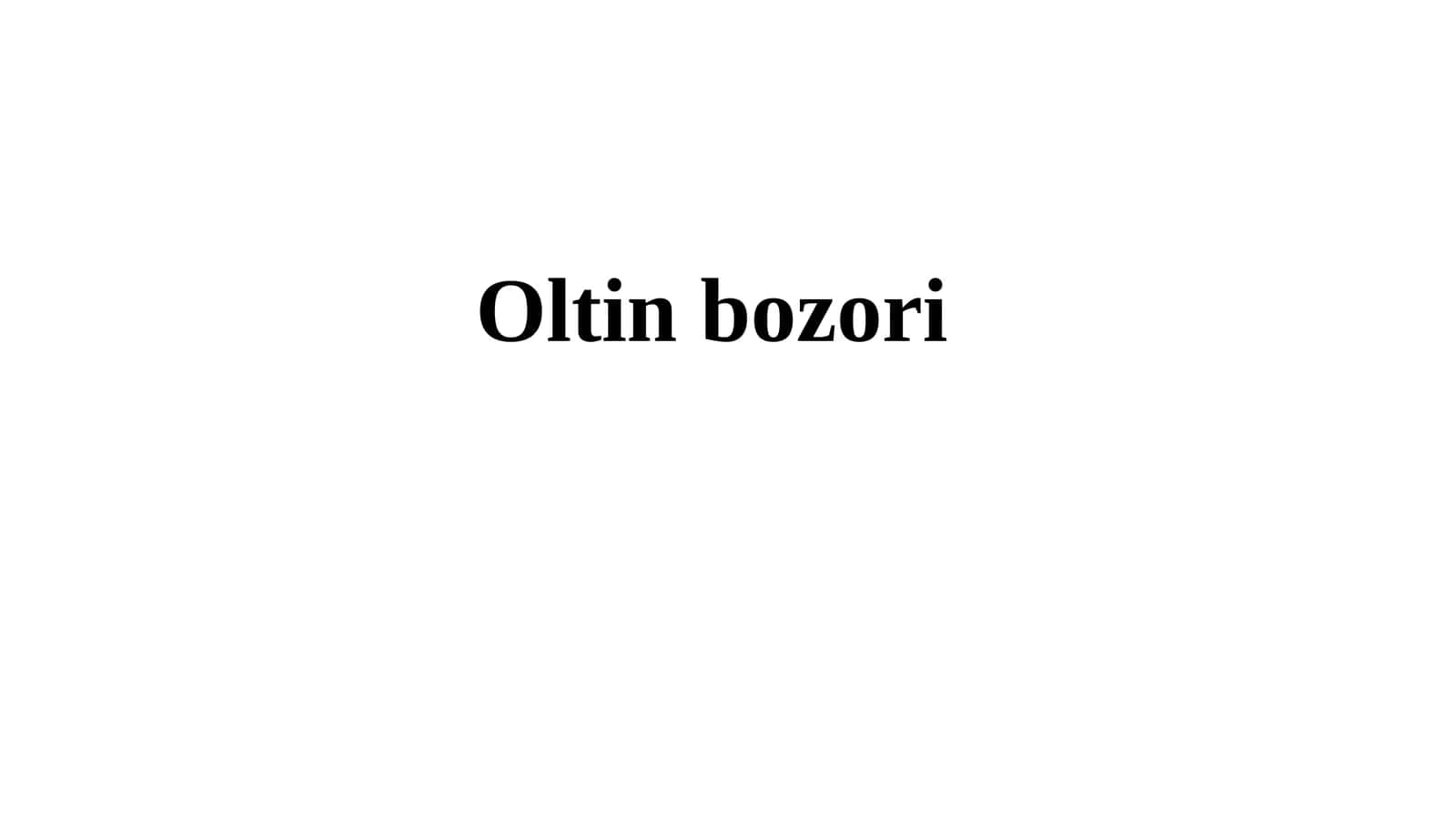 Oltin bozori haqida 1