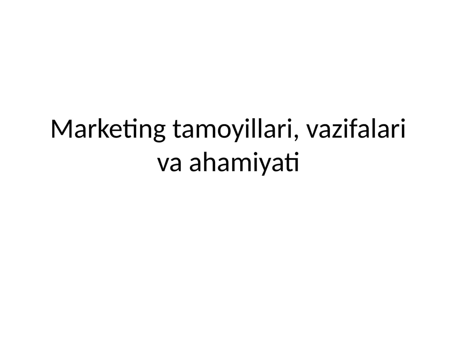 Marketing tamoyillari, vazifalari va ahamiyati 1