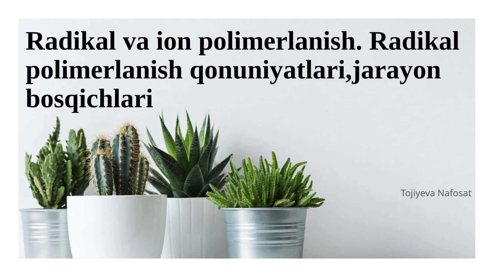 Radikal va ion polimerlanish. Radikal polimerlanish qonuniyatlari,jarayon bosqichlari 1