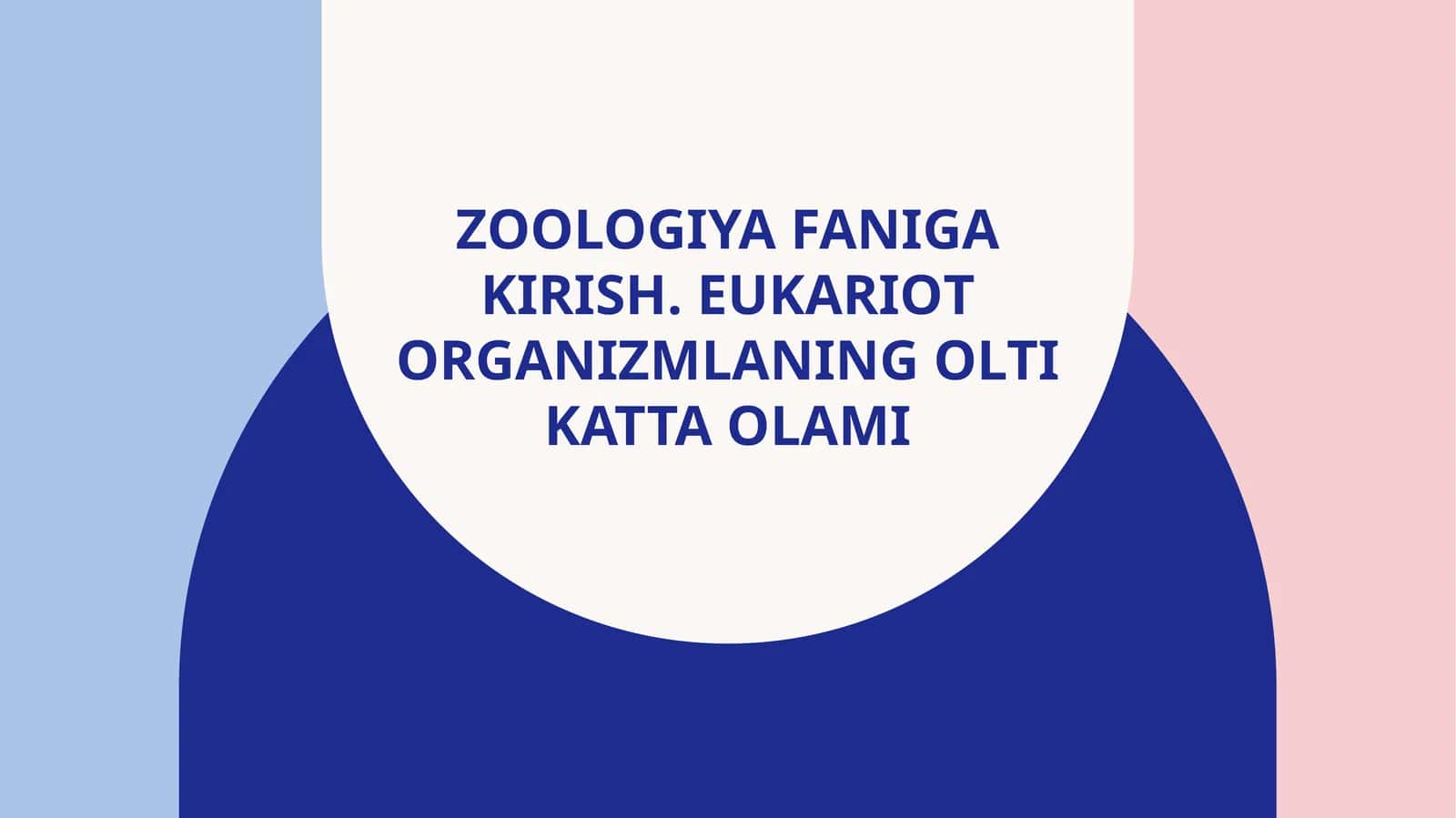 Zoologiya faniga kirish. Еukаriоt organizmlaning olti katta olami 1