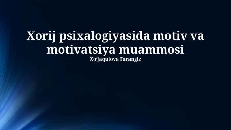 Xorij psixalogiyasida motiv va motivatsiya muammosi 1
