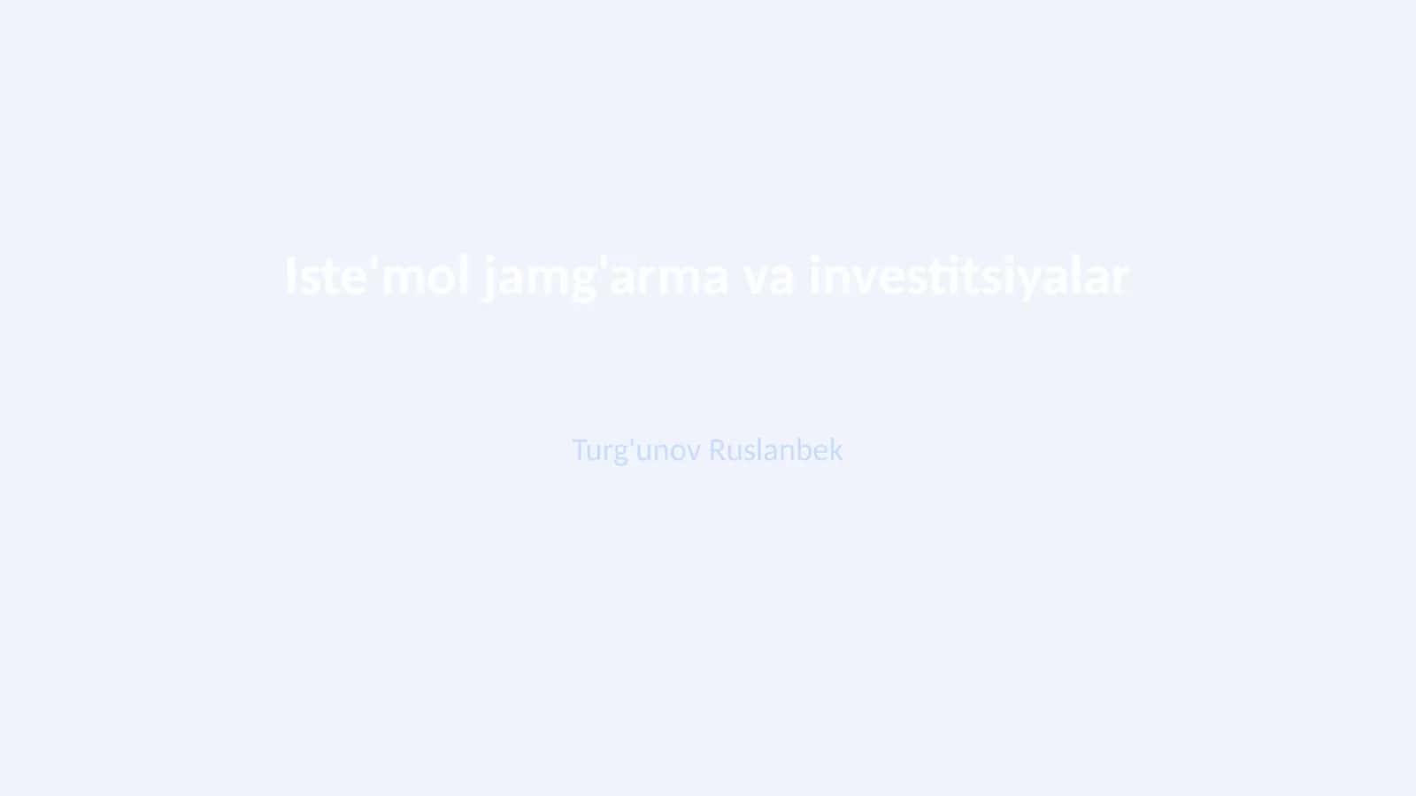 Iste'mol jamg'arma va investitsiyalar 1