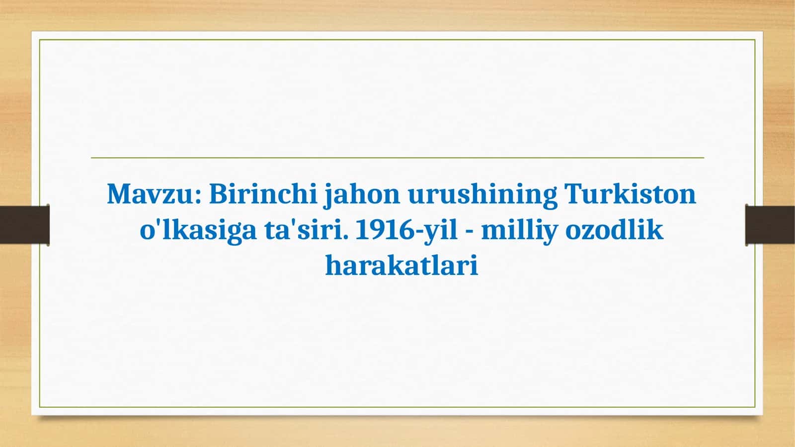 Birinchi jahon urushining Turkiston o'lkasiga ta'siri. 1916-yil - milliy ozodlik harakatlari 1