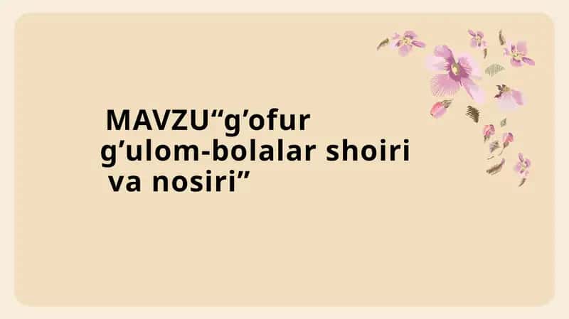 Gʻofur Gʻulom bolalar shoiri va nosiri mavzusida taqdimot ishi 1