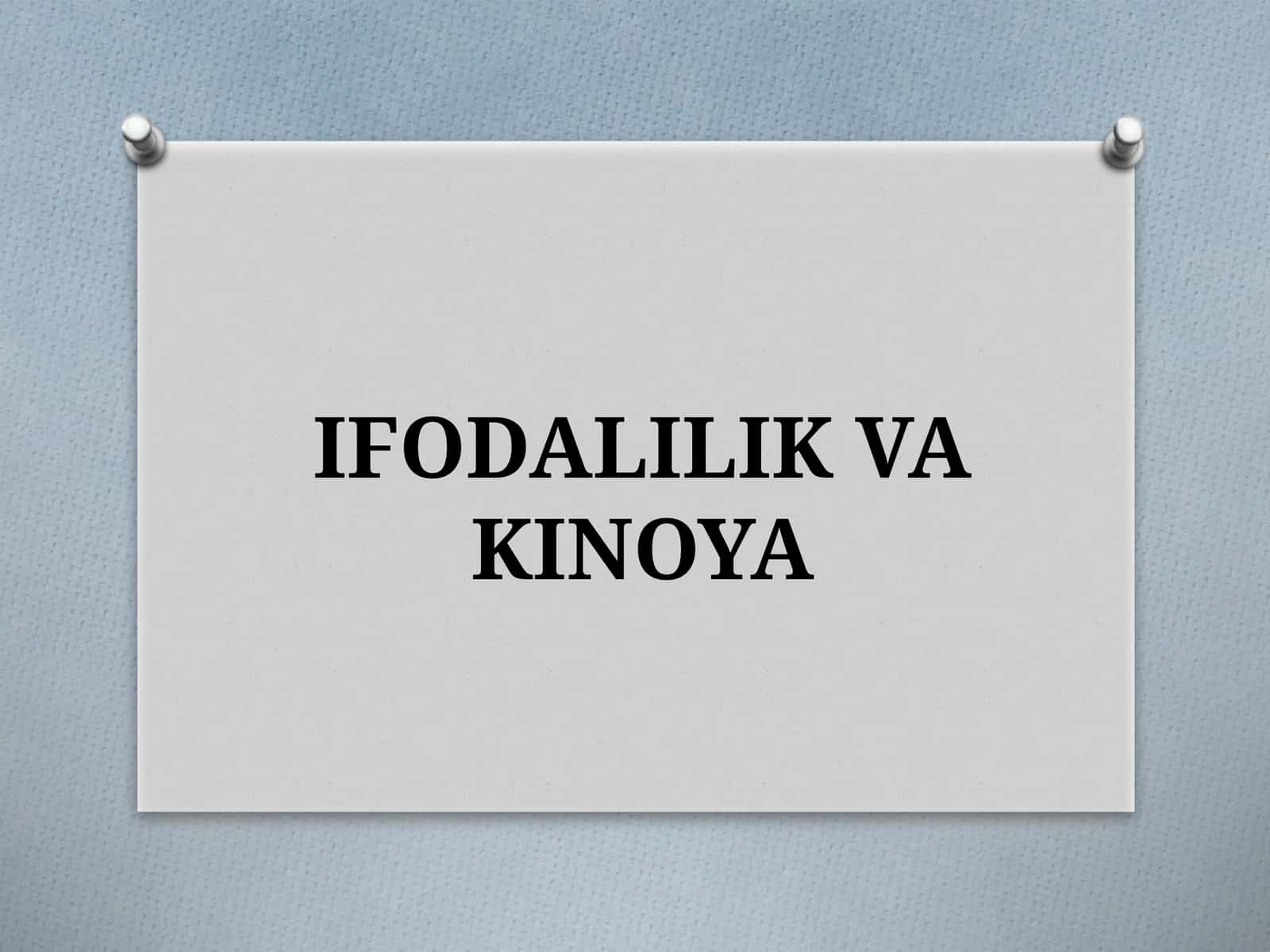 IFODALILIK VA KINOYA 1
