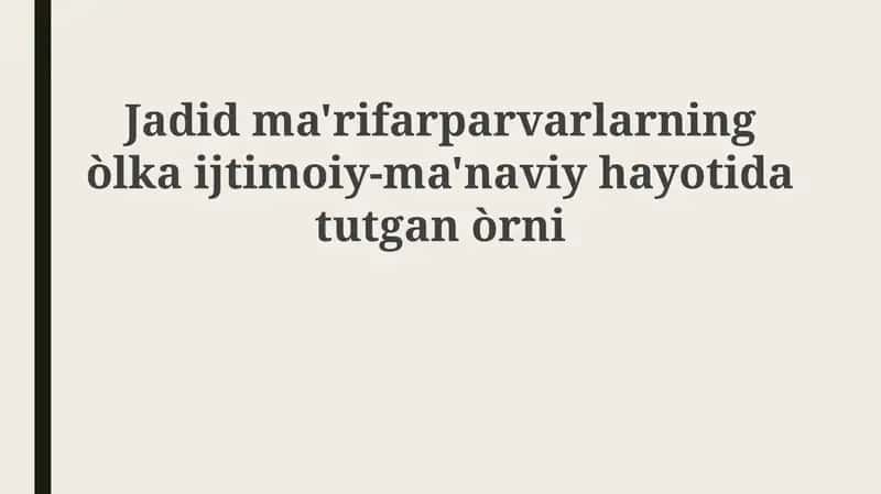 Jadidma'rifarparvarlarning òlkaijtimoiy-ma'naviy hayotidagi o'rni 1