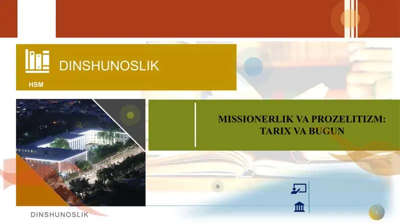 MISSIONERLIK VA PROZELITIZM: TARIX VA BUGUN 1