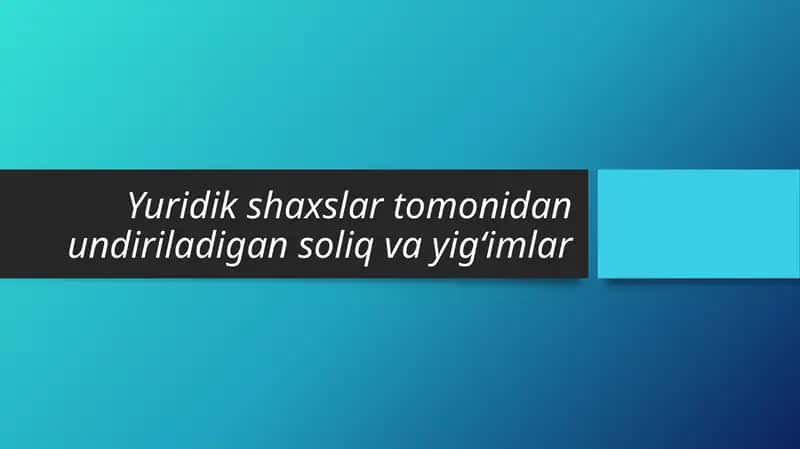 Yuridik shaxslar soliqlarining huquqiy asoslari 1