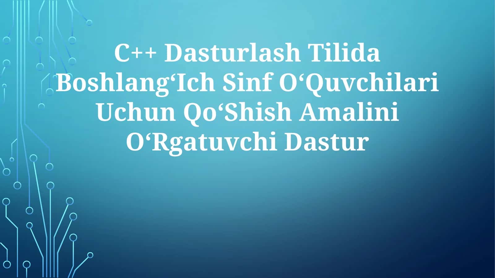 C++ Dasturlash Tilida Boshlang‘Ich Sinf O‘Quvchilari Uchun Qo‘Shish Amalini O‘Rgatuvchi Dastur 1