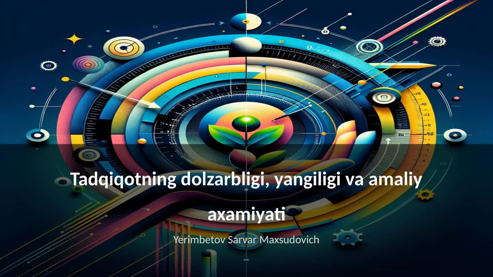 Tadqiqotning dolzarbligi, yangiligi va amaliy axamiyati 1
