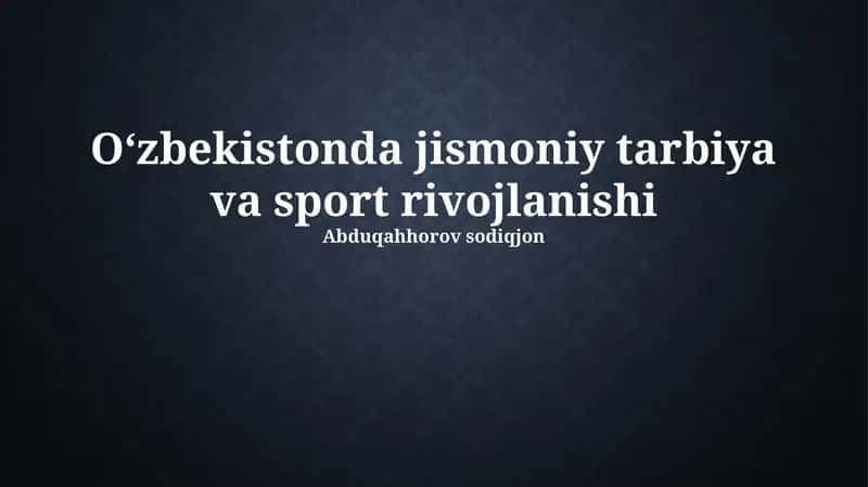 Oʻzbekistonda jismoniy tarbiya va sport rivojlanishi 1