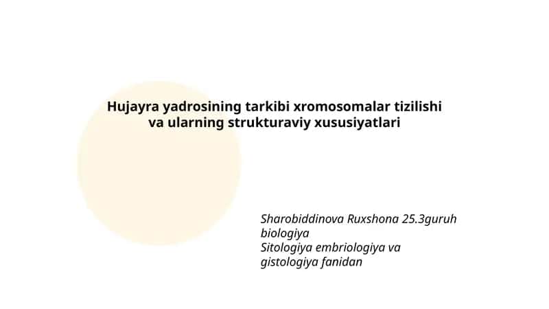 Hujayra yadrosining tarkibi xromosomalar tizilishi va ularning strukturaviy xususiyatlari 1