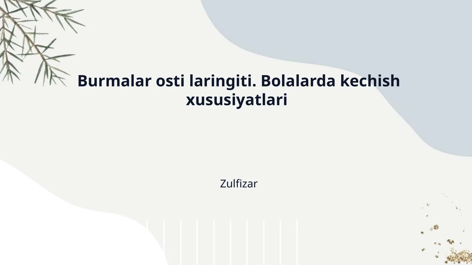 Burmalar osti laringiti. Bolalarda kechish xususiyatlari 1