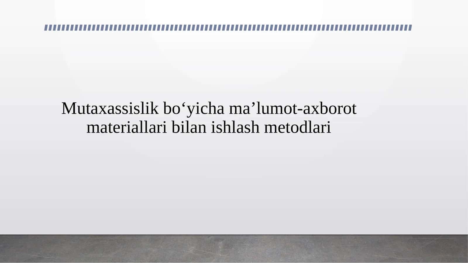 Mutaxassislik bo‘yicha ma’lumot-axborot materiallari bilan ishlash metodlari 1