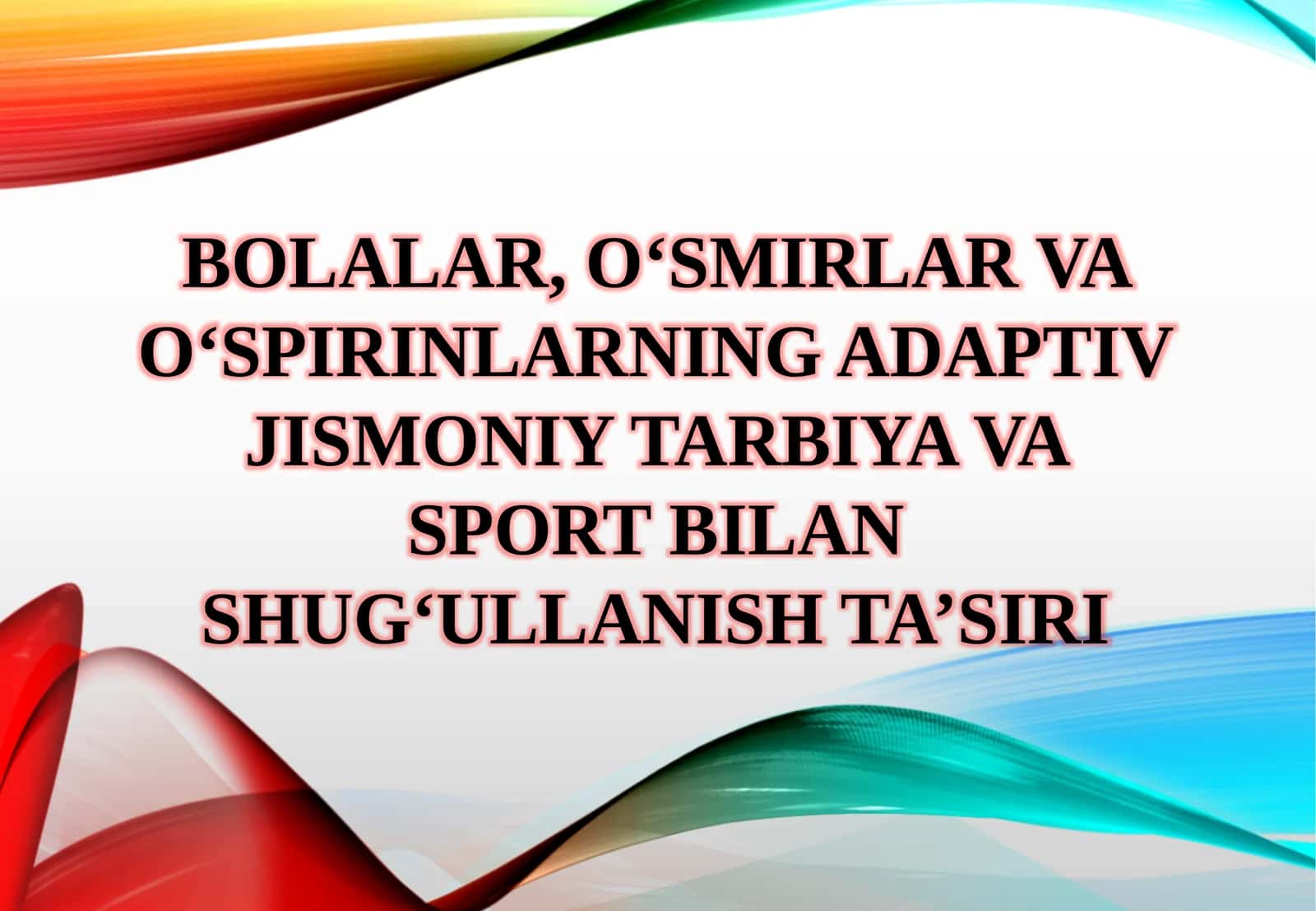 BOLALAR, O‘SMIRLAR VA O‘SPIRINLARNING ADAPTIV JISMONIY TARBIYA VA SPORT BILAN SHUG‘ULLANISH TA’SIRI 1