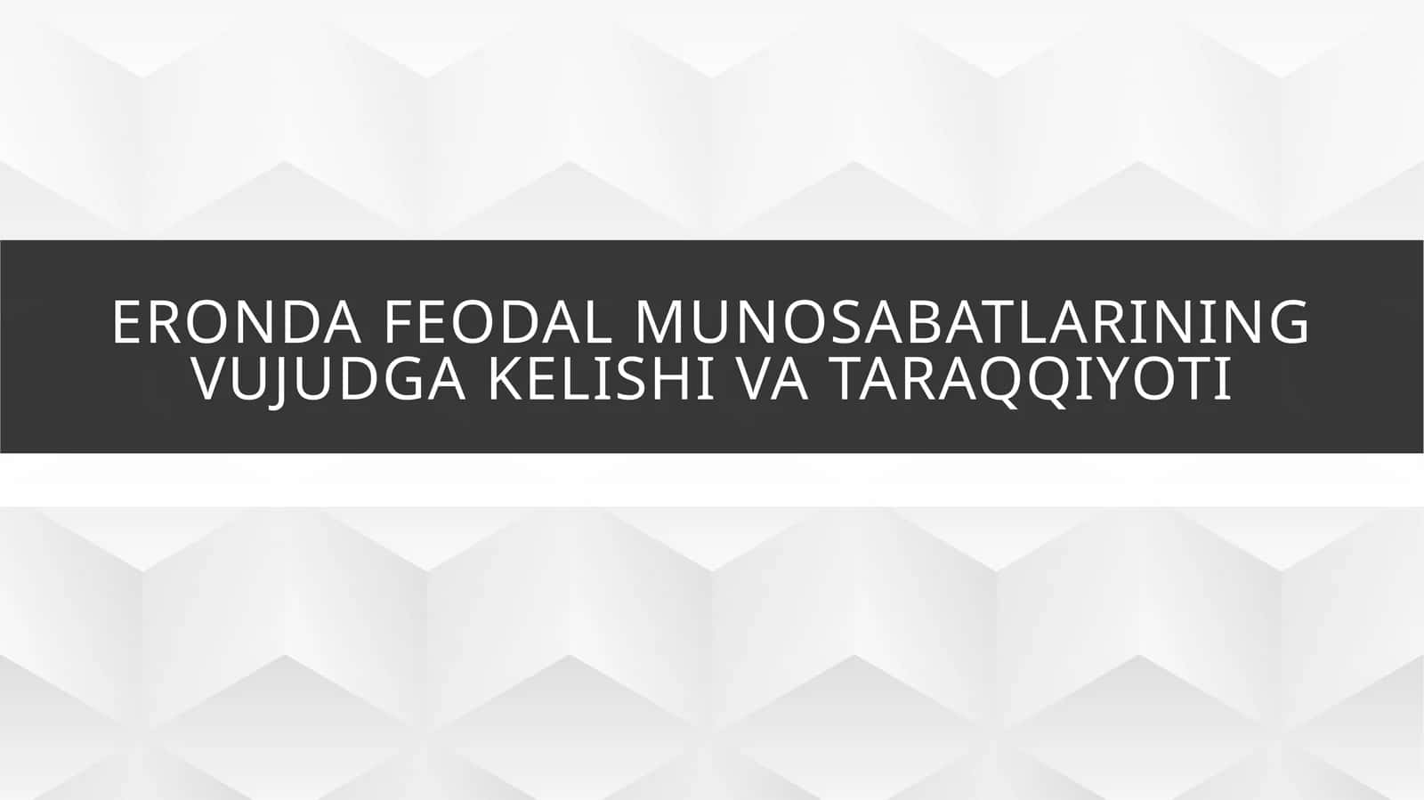 Eronda feodal munosabatlarining vujudga kelishi va taraqqiyoti 1