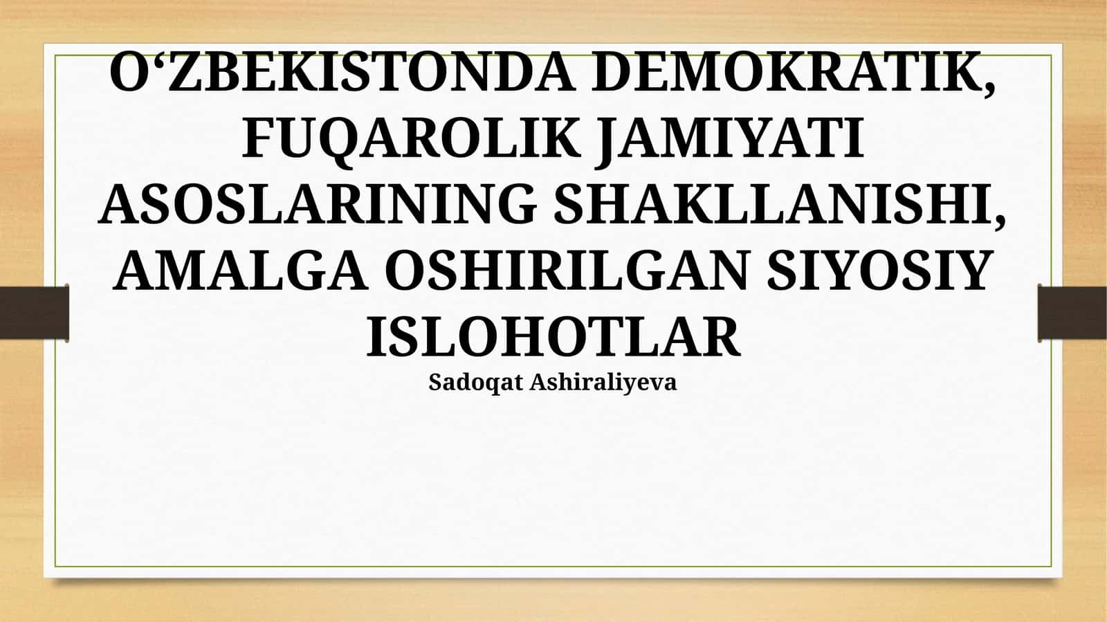 O‘ZBEKISTONDA DEMOKRATIK, FUQAROLIK JAMIYATI ASOSLARINING SHAKLLANISHI, AMALGA OSHIRILGAN SIYOSIY ISLOHOTLAR 1
