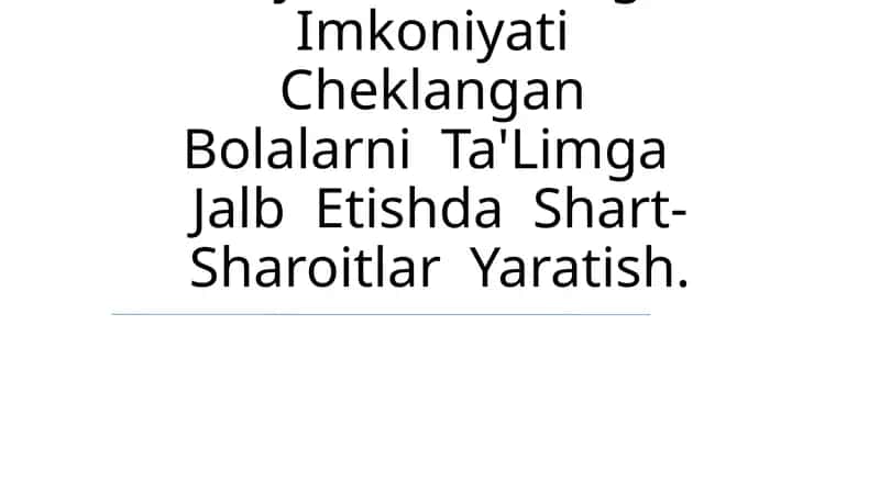 Inklyuziv Ta'Limga Imkoniyati Cheklangan Bolalarni Ta'Limga Jalb Etishda Shart-Sharoitlar Yaratish 1