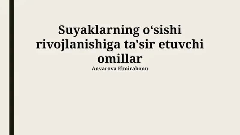Suyaklarning oʻsishi rivojlanishiga ta'sir etuvchi omillar 1