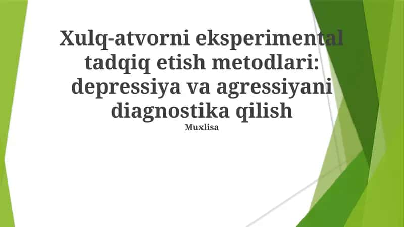 Xulq-atvorni eksperimental tadqiq etish metodlari: depressiya va agressiyani diagnostika qilish 1