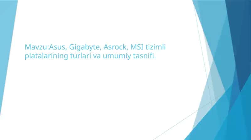 Asus, Gigabyte, Asrock, MSI tizimli platalarining turlari va umumiy tasnifi. 1